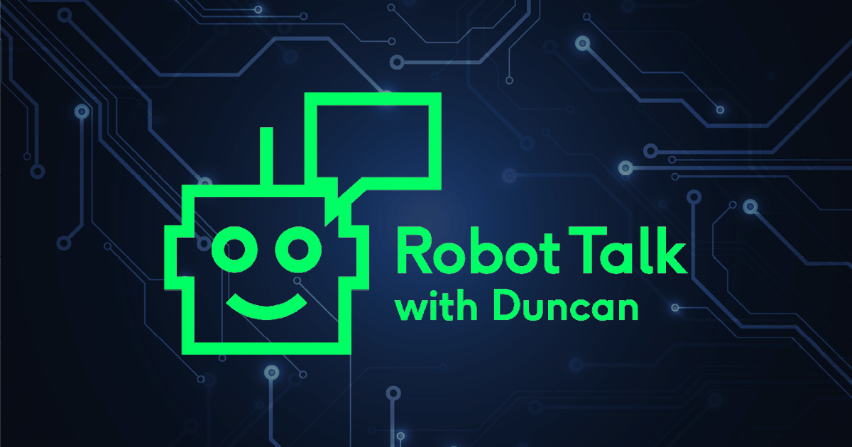 New video series: Robot Talk with Duncan