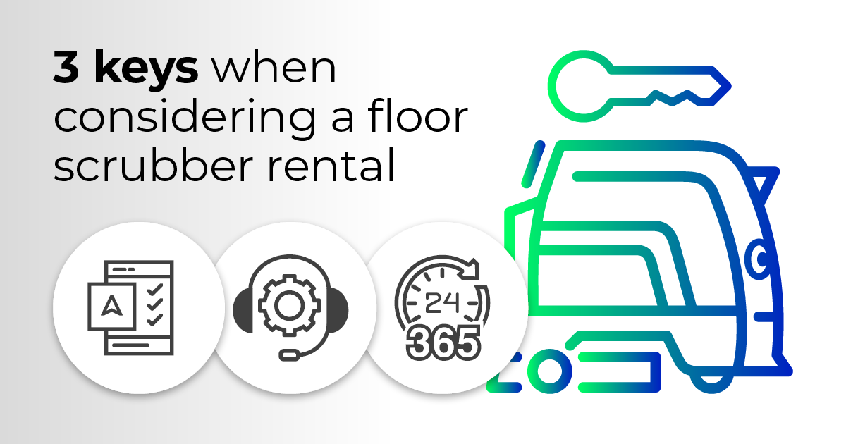 3 keys when considering a floor scrubber rental